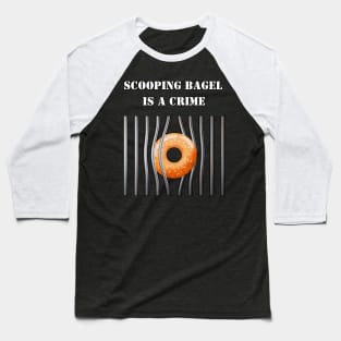 Scooping bagel is a crime | Funny | Bagel Battle | Scooped Bagel Beef | New York City | Los Angeles | NYC | LA Baseball T-Shirt